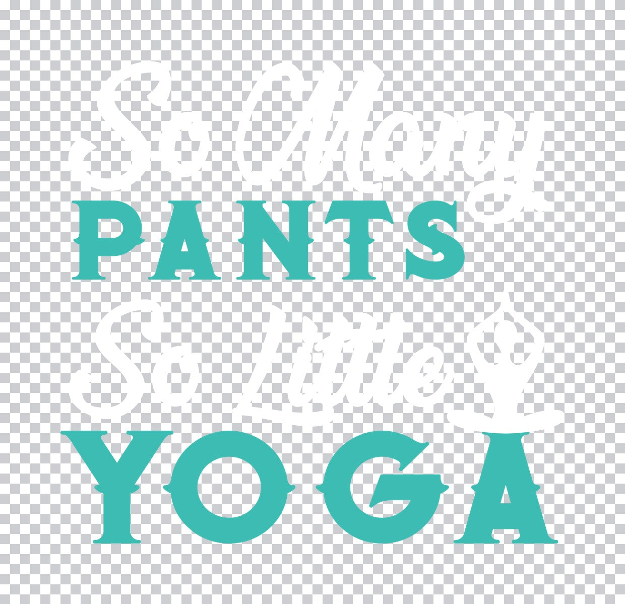Pants Yoga Typography DTF Transfer